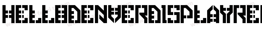 HELLODENVERDISPLAYREGULAR Regular H字体转换